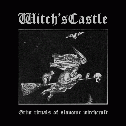 Witch's Castle : Grim Rituals of Slavonic Witchcraft